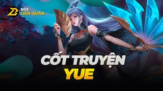 Cốt truyện tướng YUE - NGỌC PHIẾN CÔNG CHÚA | Box Liên Quân