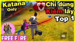 [Free Fire] Thử thách | Chỉ dùng Kiếm Katana lấy Top 1 với Hayato | StarBoyVN