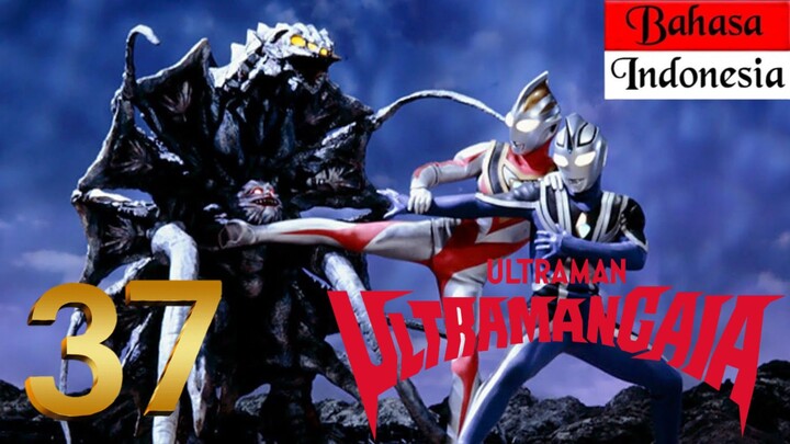 ULTRAMAN GAIA Episode 37 "Simfoni Keempat Mimpi Buruk" (BAHASA INDONESIA)