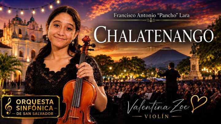 Chalatenango: Pancho Lara | Orquesta Sinfónica de San Salvador | Valentina Zoe