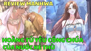 HOÀNG TỬ YÊU CÔNG CHÚA CỦA NƯỚC KẺ THÙ | Review Manhwa | Bảo Ngọc Suri