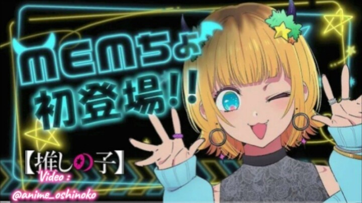 [Oshi No Ko] perkenalan! Mems Live! [TV Anime [Mem-Cho]