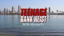 TEENAGE BANK HEIST - FULL TAGALOG DUBBED ACTION MOVIE