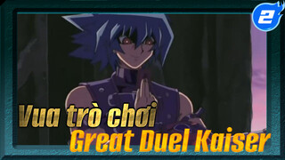 Vua trò chơi
Great Duel Kaiser_2