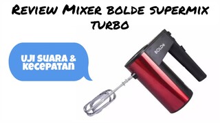 REVIEW MIXER BOLDE SUPERMIX TURBO || UJI SUARA & KECEPATAN MIXER