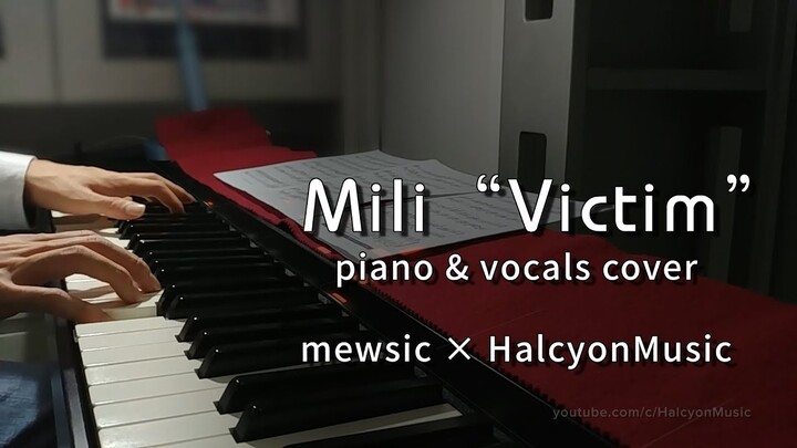 【mewsic × HalcyonMusic】Victim (Mili cover) [Piano + Vocals]