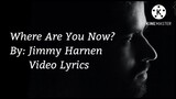 WHERE ARE YOU NOW WITH LYRICS | TOP LOVE SONG OF THE 80’s | BY JIMMY HARNEN