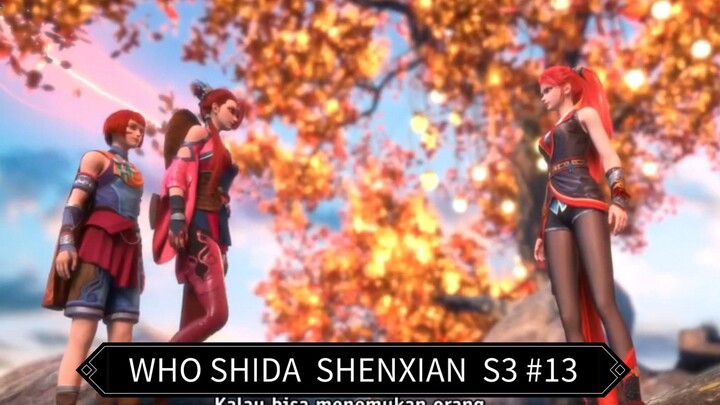 WOSHI DA SHENXIAN ‼️‼️S3 #13