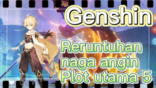 Reruntuhan naga angin Plot utama 5