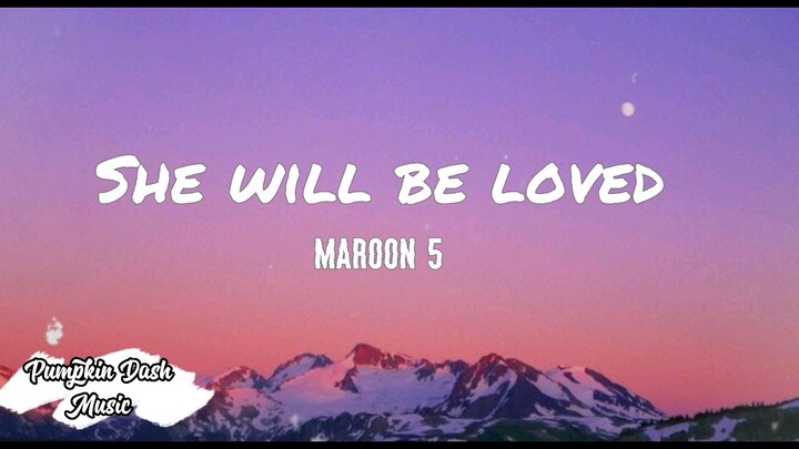 She will be loved by Marron 5 - Lyrics