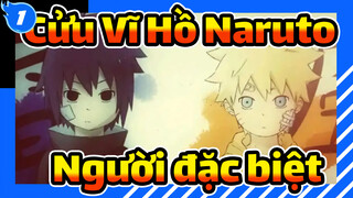 Cửu Vĩ Hồ Naruto|【Tổng hợp】Đôi với tôi, bạn vốn đã là một người rất đặc biệt rồi_1