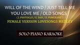 WILL OF THE WIND / JUST TELL ME YOU LOVE ME / OLD SONGS ( FEMALE VERSION MEDLEY LOVESONGS )