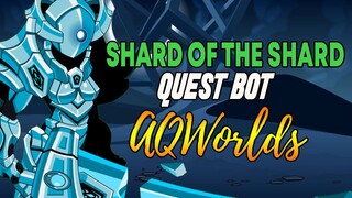 AQW - SHARD OF THE SHARD Bot  - De-Shard the Shard Quest Bot | Grimoire 3.8+ PRO