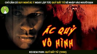 [Review Phim] Chỉ Cần Có Suy Nghĩ Ác Ý Ngay Lập Tức Qủy Bất Tử Sẽ Nhập Vào Người Bạn