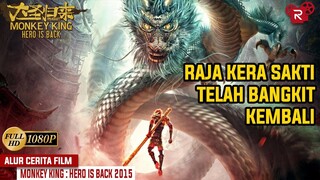 Bangkitnya Sang Raja Kera Sakti  - Alur Cerita Film Monkey King Hero Is Back 2015