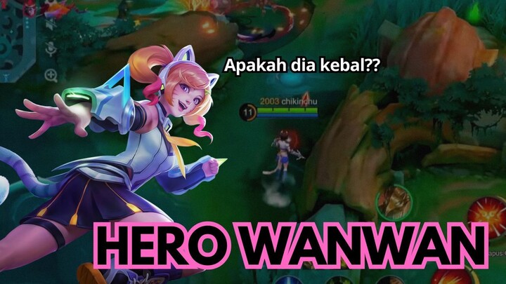 Kenapa Wanwan Ini Kebal Sekali!?