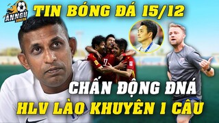 HLV Thái Lan Và Singapore Hẹn DO THÁM ĐTVN...HLV Lào Liên Khuyên 1 Câu Chấn Động ĐNA