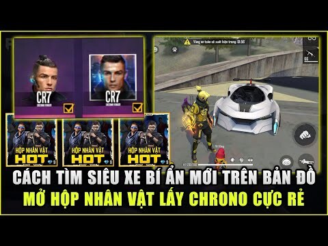 Free Fire | Cách Tìm Siêu Xe Bí Ẩn Miễn Phí Trên Bản Đồ - Bất Ngờ Hộp Nhân Vật Lấy Chrono Cực Rẻ