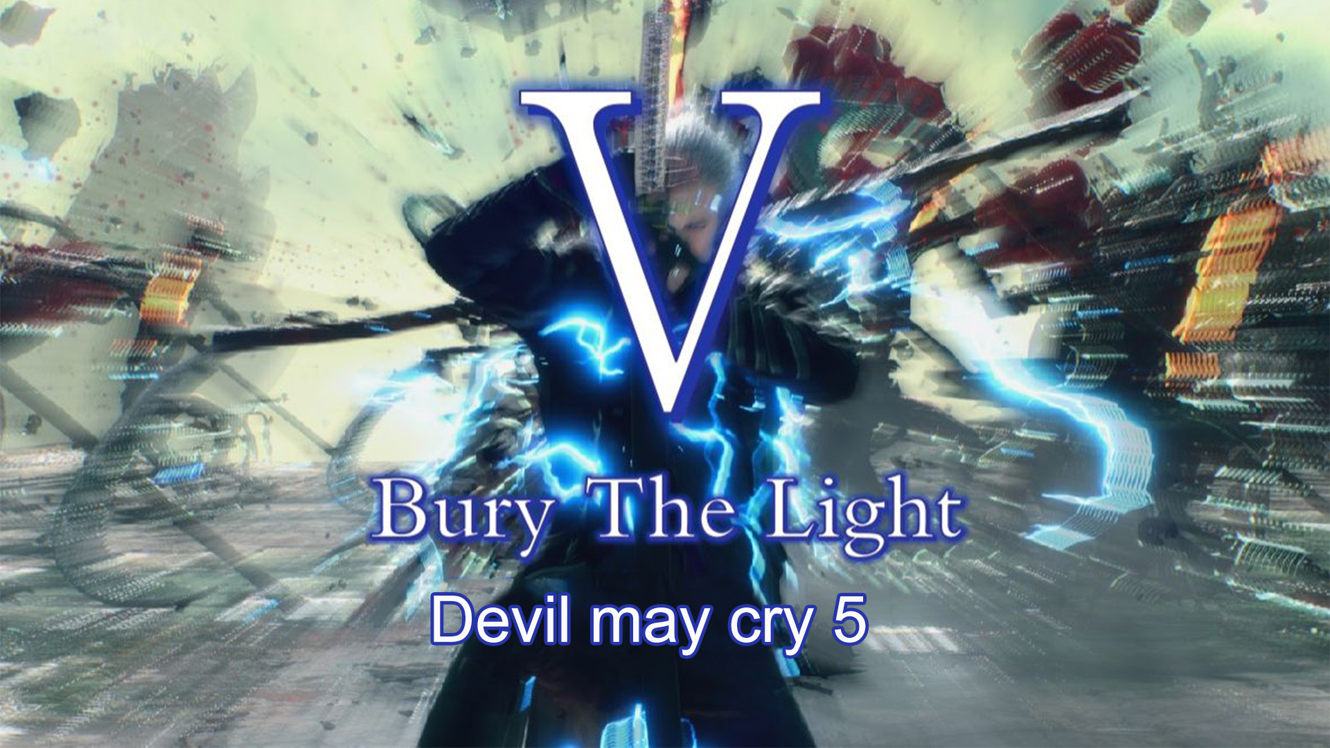 Bury the Light - Vergil's battle theme from Devil May Cry 5