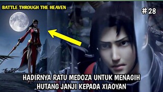 AKHIR PERJANJIAN XIOA YAN DENGAN RATU MEDOZA BATTLE THROUGH THE HEAVEN BAGIAN 28