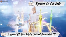 [ EPISODE 36 ] Legend Of The Misty Sword Immortal - 1080p Super Duper HD Sub Indo