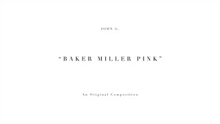 JOHN G. - Baker Miller Pink (An Original Composition)