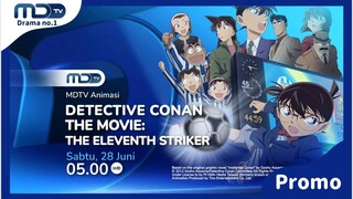 Promo MDTV Sinema Animasi: Detective Conan the movie: The Eleventh Striker (28 Juni 2025) [30 DTK]