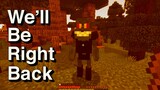 We'll Be Right Back in Minecraft Compilation 21