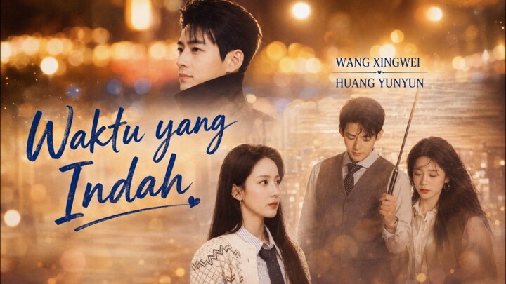 SUB INDO [ WANG XINGWEI - HUANG YUNYUN ]
