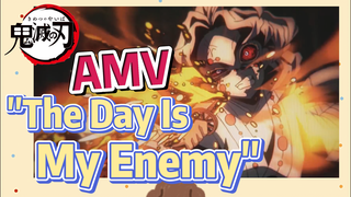 [Demon Slayer] AMV | "The Day Is My Enemy"