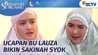 Sakinah Gak Ngerti, Kenapa Bu Lauza Bicara Kayak Gitu? | Bidadari Surgamu - Episode 92