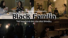 [Vietsub] Black Familia ~ Shindoke no Fukushu tập 2