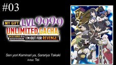 Vô Hạn Gacha, Tôi Chiêu Mộ Các Đồng Đội Cấp 9999 ||Tập3