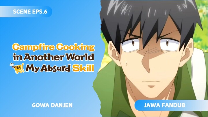[FANDUB JAWA] Goa Danjen - Camfire Cooking in Another World with My Absurd Skill