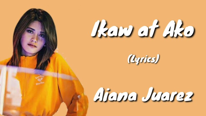 Ikaw at ako (Lyrics) - Aiana Juarez Cover