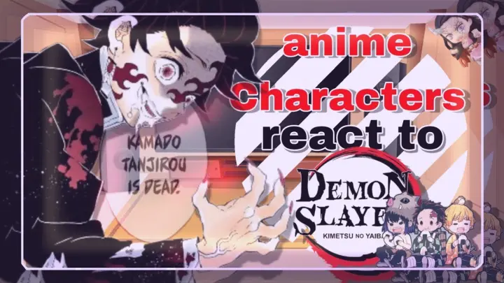 •|| 🔥🌊 ||• Anime Characters react to Demon slayer {• 1/7 || No Ships || 🇧🇷 || 🇺🇸 •} •|| 🔥🌊 ||•