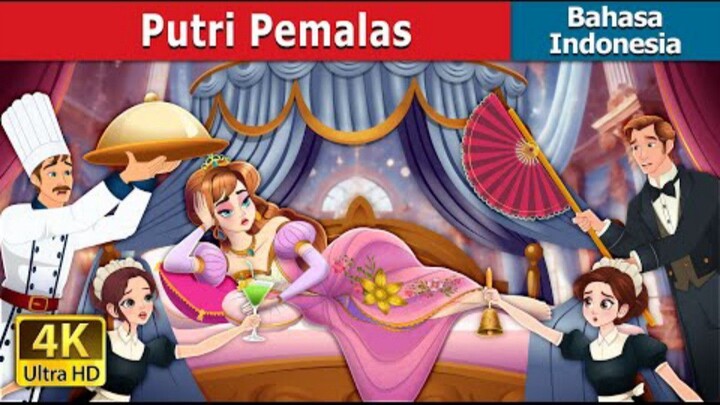Putri Pemalas | The Lazy Princess in Indonesian | Dongeng Bahasa Indonesia