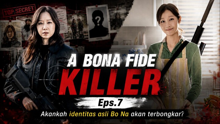 A Bona Fide Killer Eps.7 || Mengulas drama