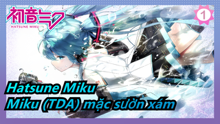 [Hatsune Miku/MMD] Miku (TDA) mặc sườn xám_1