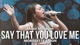 Morissette – Say That You Love Me (a Regine Velasquez cover)