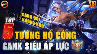 Liên quân Top 5 Tướng Hộ Công Gank khắp Bản Đồ mùa 19 Leo Cao Thủ EZ TNG