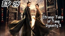 [ENG] EP 25 Strange Tales of Tang Dynasty 3: To Chang'an