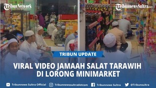 Viral Video Jamaah Laksanakan Salat Tarawih di Lorong Minimarket