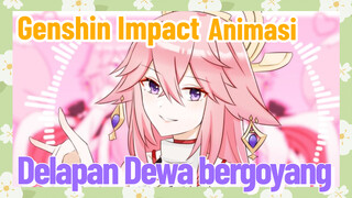 [Genshin Impact, Animasi] Delapan Dewa bergoyang