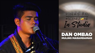 MULING MARAMDAMAN - DAN OMBAO | PINAS FM #SCENEZONE IN STUDIO