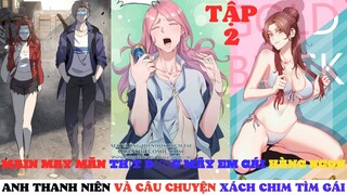 [[Review Truyện Tranh ] Anh Thanh Niên May Mắn Húp Được Em Gái Xinh Đẹp _ Mạt Thế Tập 2_Manhua