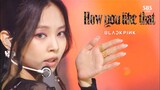 [BLACKPINK] เพลงใหม่ "How You Like That" 200712 เวอร์ชั่นบนเสตจ