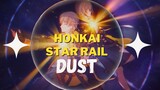 Honkai Star Rail AMV/GMV ♪ Dust ♪