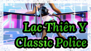 [Lạc Thiên Y MMD] Classic_Police_A