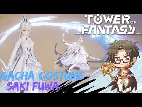 Gacha Kostum Saki Fuwa - Tower of Fantasy